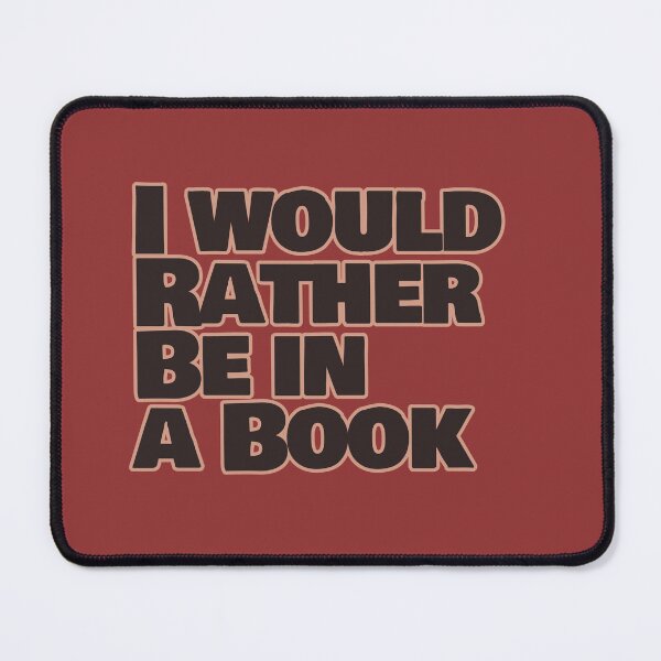 Item preview, I Would Rather Be in a Book – Funny Book Lover Quote designed and sold by hhells.
