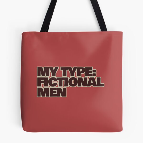 Item preview, My Type: Fictional Men – Funny Fictional Crush Quote designed and sold by hhells.