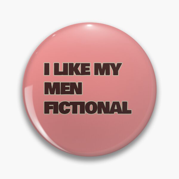 Item preview, I Like My Men Fictional – Funny Fictional Crush Quote designed and sold by hhells.
