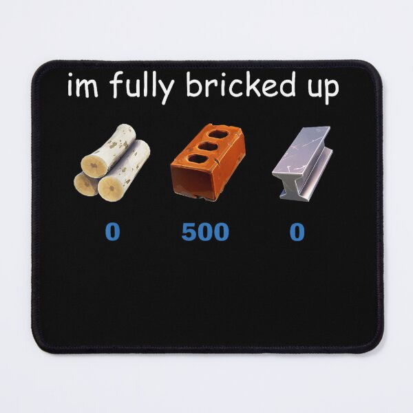 Item preview, Im fully bricked up funny gamer meme gen Z slang  designed and sold by CAnastazyshop.