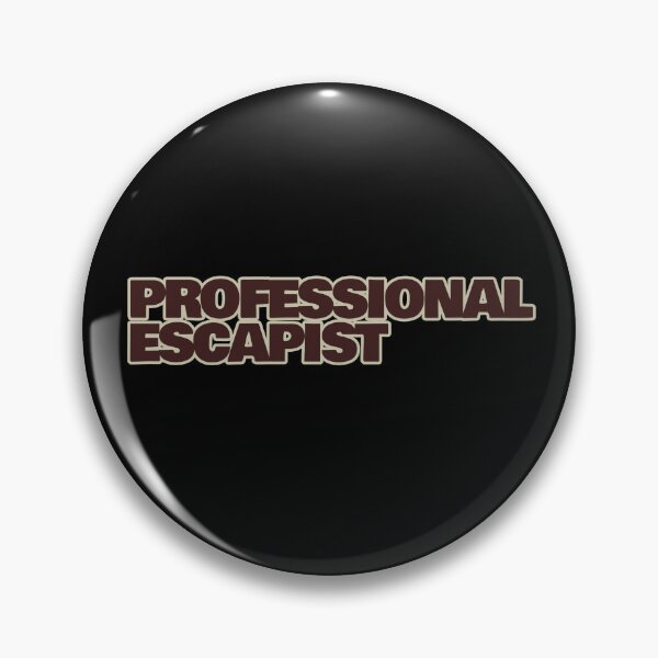 Item preview, Professional Escapist – Funny Escapism Quote designed and sold by hhells.