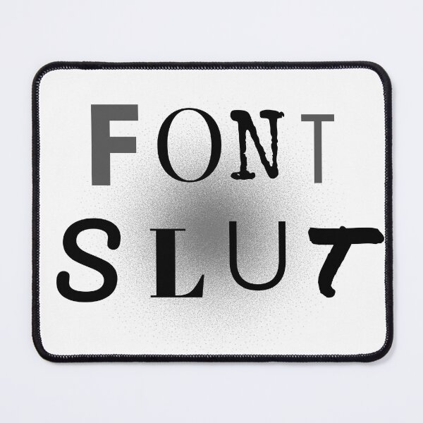 Item preview, Font Slut designed and sold by TeeHeeRiot.