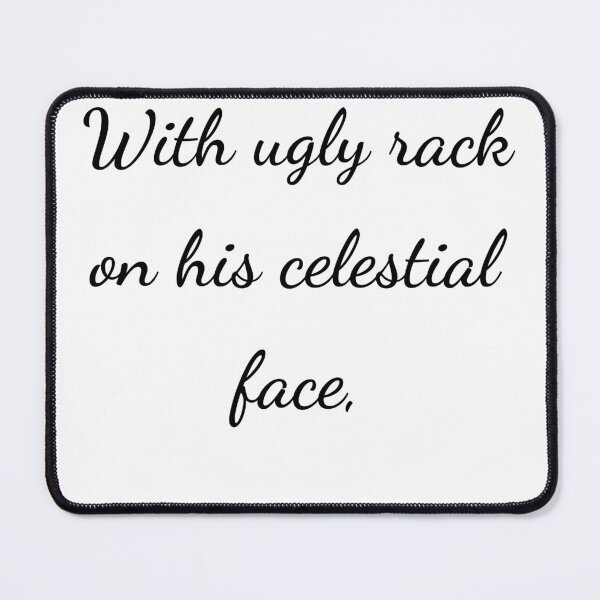 Item preview, "With ugly rack on his celestial face," - handwriting black designed and sold by ariksworld.
