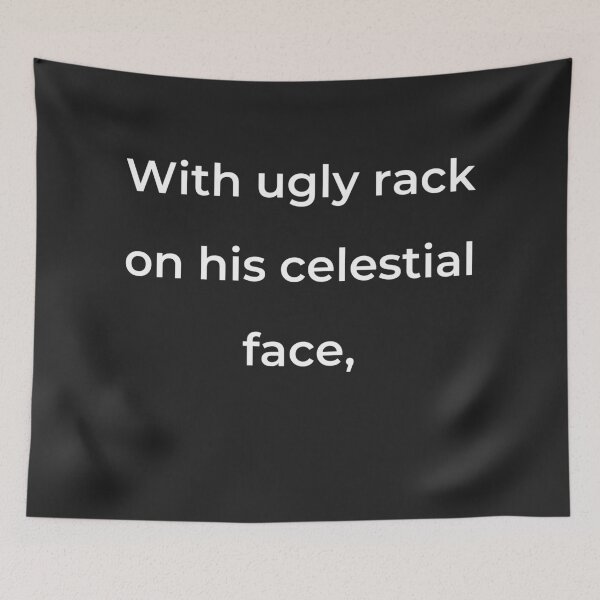 Item preview, "With ugly rack on his celestial face," - print white designed and sold by ariksworld.