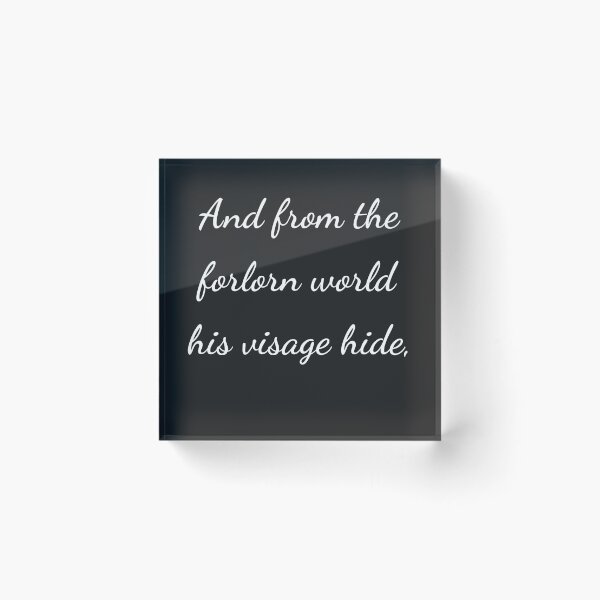 Item preview, "And from the forlorn world his visage hide," - handwriting white designed and sold by ariksworld.