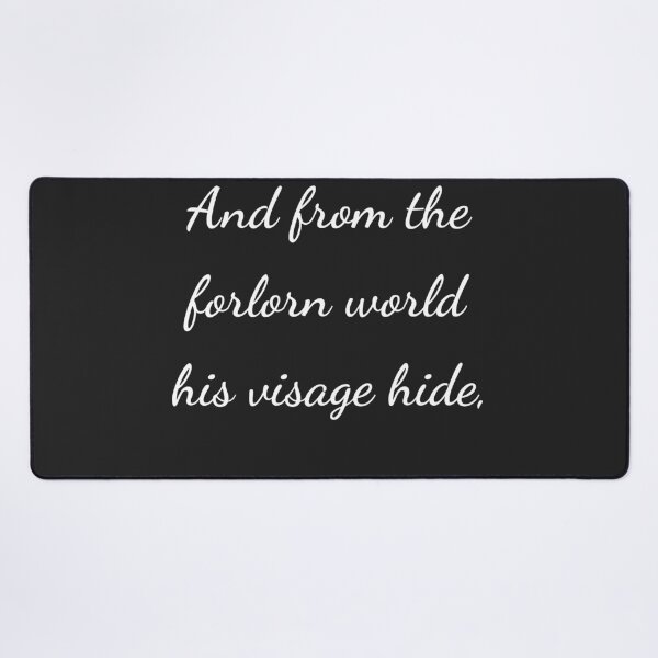 Item preview, "And from the forlorn world his visage hide," - handwriting white designed and sold by ariksworld.