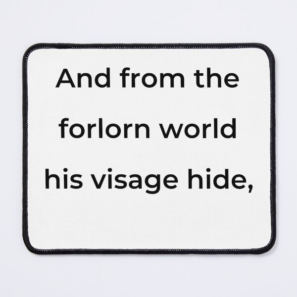 Item preview, "And from the forlorn world his visage hide," - print black designed and sold by ariksworld.
