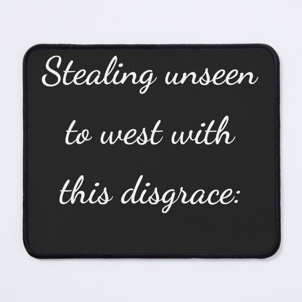 Item preview, "Stealing unseen to west with this disgrace:" - handwriting white designed and sold by ariksworld.
