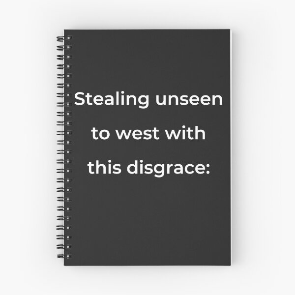 Item preview, "Stealing unseen to west with this disgrace:" - print white designed and sold by ariksworld.