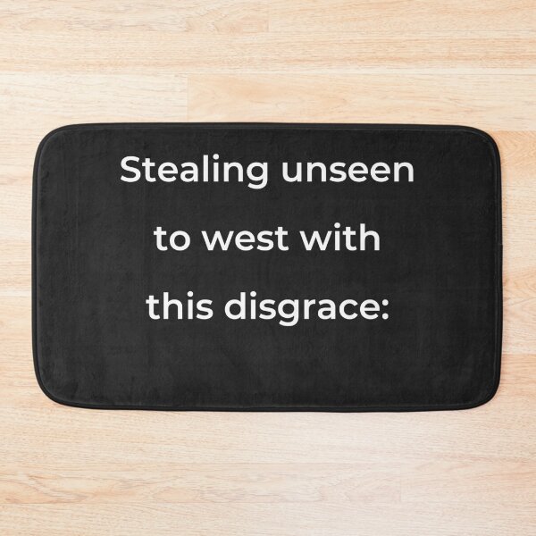 Item preview, "Stealing unseen to west with this disgrace:" - print white designed and sold by ariksworld.