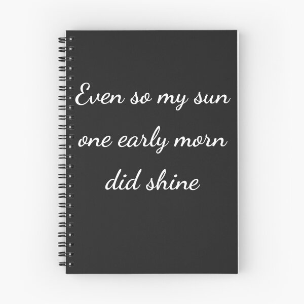 Item preview, "Even so my sun one early morn did shine" - handwriting white designed and sold by ariksworld.