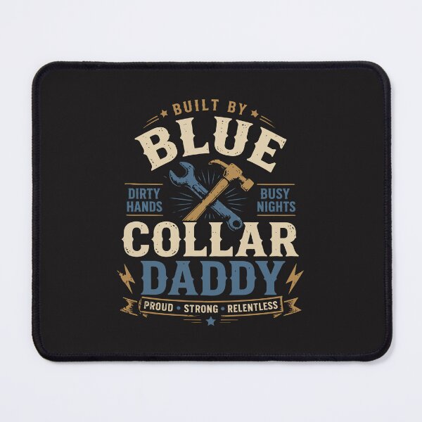 Item preview, Blue Collar Daddy Dirty Hands Busy Nights Funny Working Man designed and sold by kiralynstration.