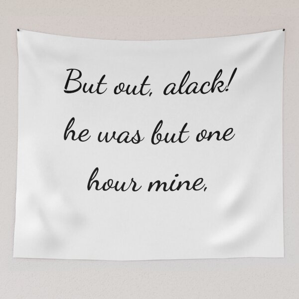 Item preview, "But out, alack! he was but one hour mine," - handwriting black designed and sold by ariksworld.