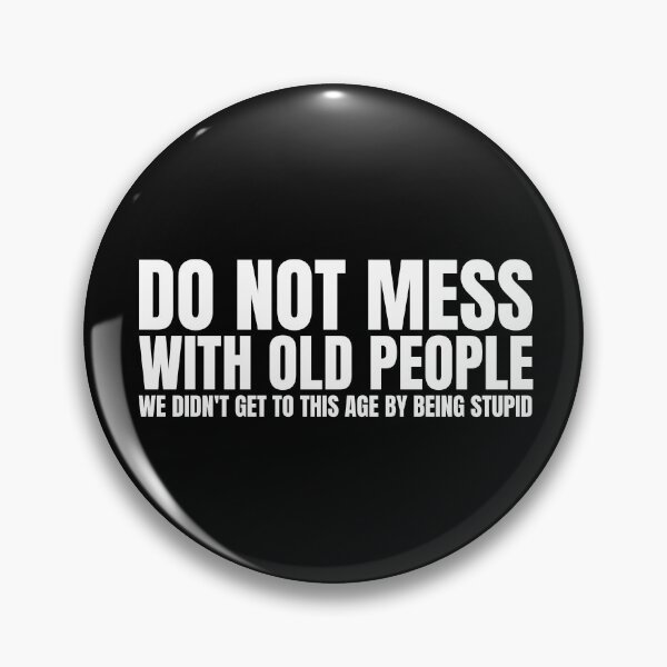 Item preview, Don't Mess With Old People Funny Sarcastic Retirement Gift designed and sold by Dondonmart.
