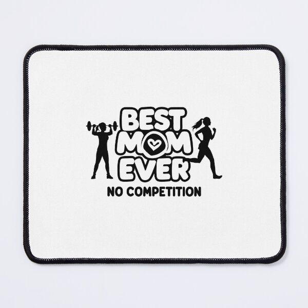 Item preview, Best Mom Ever No Competition Funny Mother’s Day T-Shirt Design designed and sold by Kavya Art.
