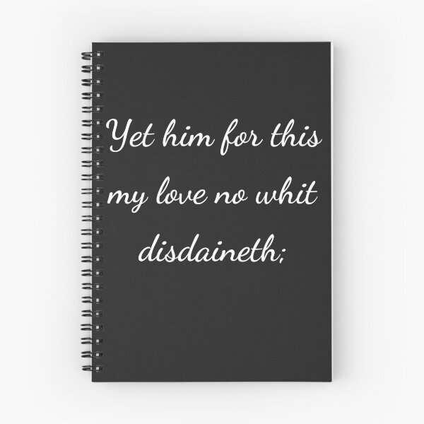Item preview, "Yet him for this my love no whit disdaineth;" - handwriting white designed and sold by ariksworld.