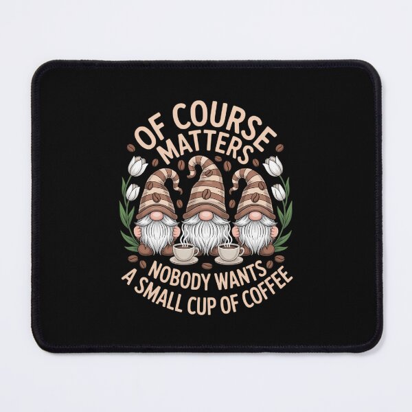 Item preview, Coffee Lover Quote for Women Who Loves Coffee & Gnomes designed and sold by SapfireStuArt.