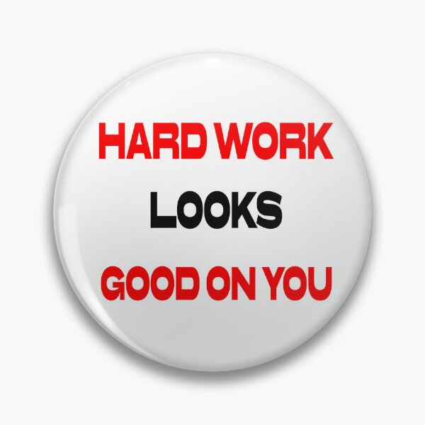Item preview, Hard Work Looks Good On You Motivational T Shirt Design designed and sold by 95PrintAura.