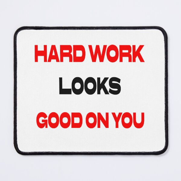 Item preview, Hard Work Looks Good On You Motivational T Shirt Design designed and sold by 95PrintAura.