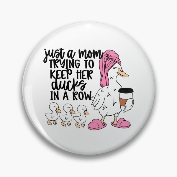 Item preview, Just A Mom Trying To Keep Her Ducks in A Row designed and sold by iMojira.