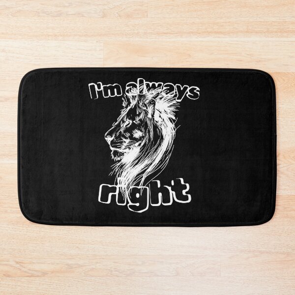 Item preview, I'm Always Right Lion - Funny Sarcastic Alpha Male Quote Art designed and sold by illeN-Art-World.