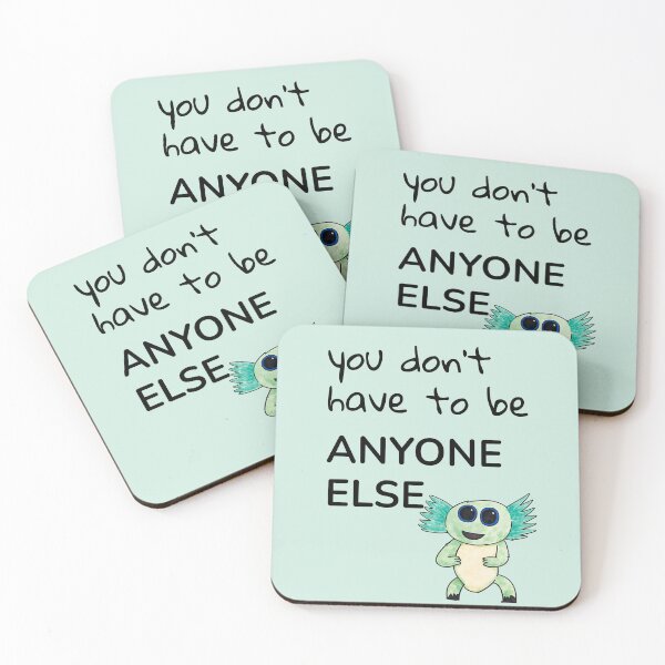 Item preview, You Don't Have To Be Anyone Else Quote designed and sold by SoftBeing.