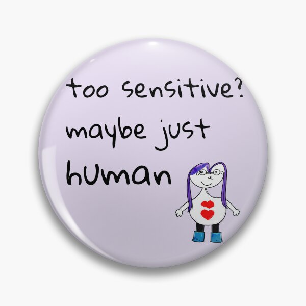 Item preview, Too Sensitive? Maybe Just Human Quote designed and sold by SoftBeing.