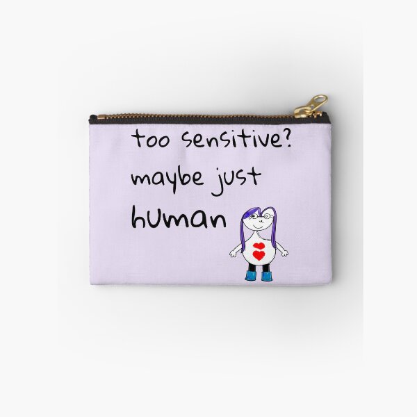 Item preview, Too Sensitive? Maybe Just Human Quote designed and sold by SoftBeing.