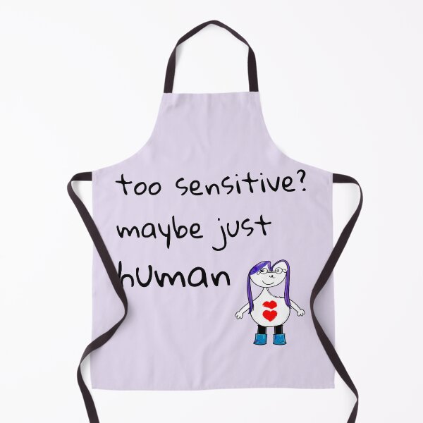 Item preview, Too Sensitive? Maybe Just Human Quote designed and sold by SoftBeing.