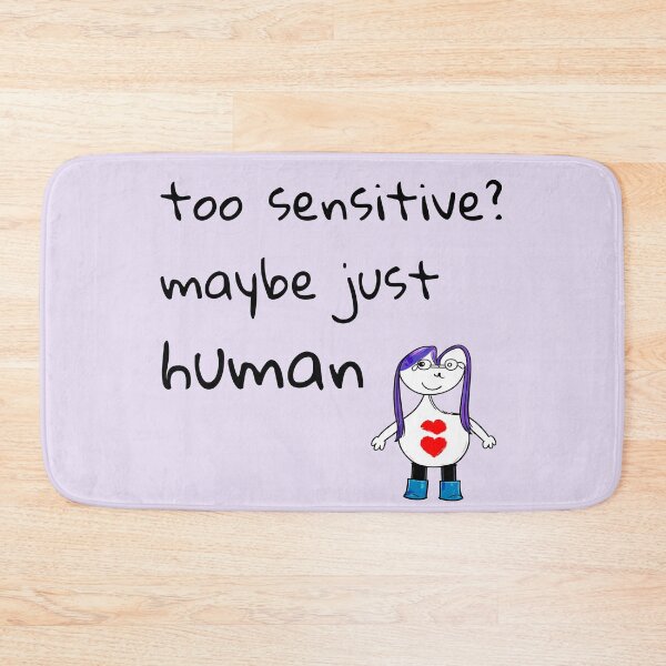 Item preview, Too Sensitive? Maybe Just Human Quote designed and sold by SoftBeing.