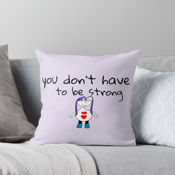 Item preview, You Don't Have To Be Strong designed and sold by SoftBeing.
