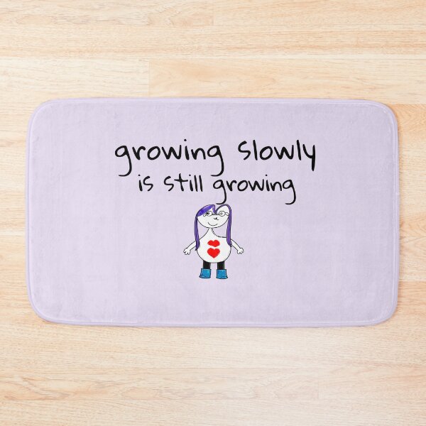 Item preview, Growing Slowly Is Still Growing  designed and sold by SoftBeing.
