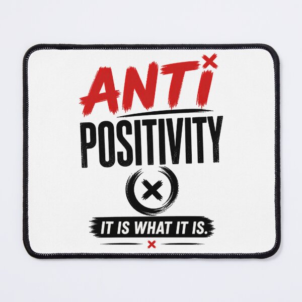 Item preview, It Is What It Is - Anti Positivity designed and sold by the-dovlat.
