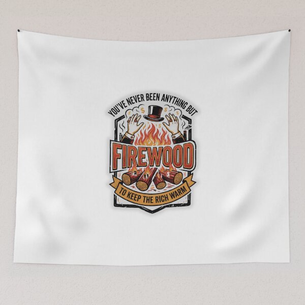 Item preview, Political You are Firewood to Serve the Wealthy Eat the Rich Tax the Billionaires Wealth Equality designed and sold by BuyShirtsOnline.