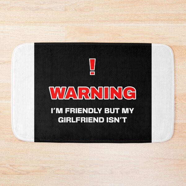 Item preview, I'm friendly but my girlfriend isn't! designed and sold by bluesquidink.