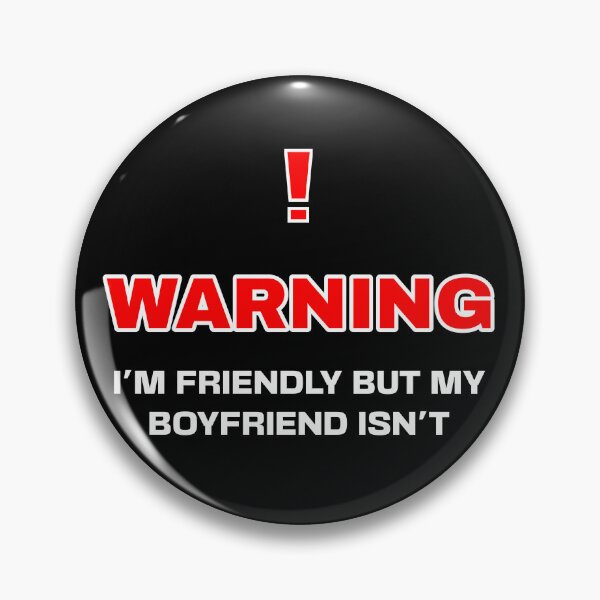 Item preview, I'm friendly but my boyfriend isn't! designed and sold by bluesquidink.