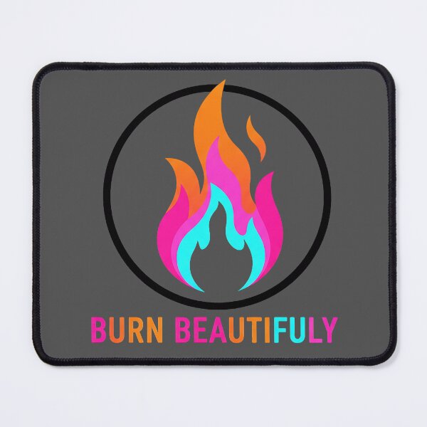 Item preview, Burn Beautifully Colorful Flame Motivational Quote designed and sold by PixelQ.