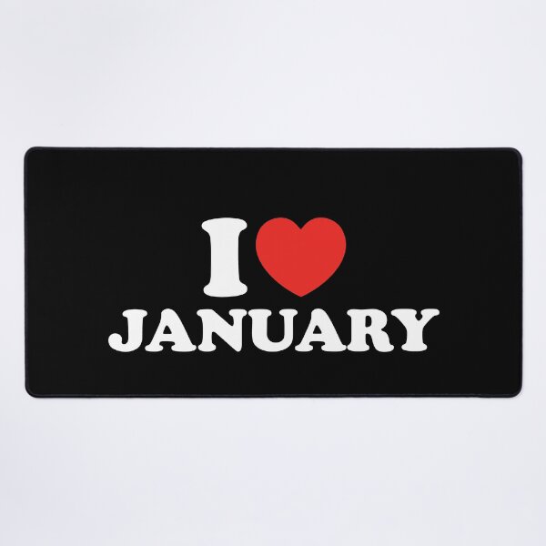 Item preview, I Love January designed and sold by shitpostee.