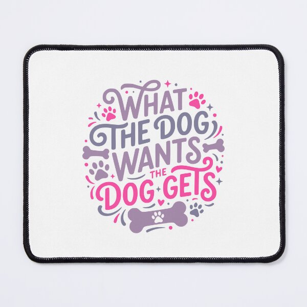 Item preview, What The Dog Wants The Dog Gets Funny Pet designed and sold by AntiqueImages.