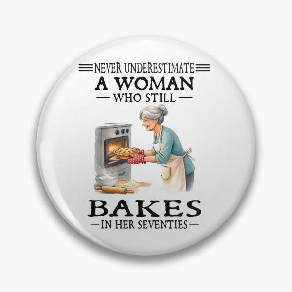 Item preview, Never Underestimate A Woman Who Still Bakes In Her Seventies designed and sold by sawczy-shop.