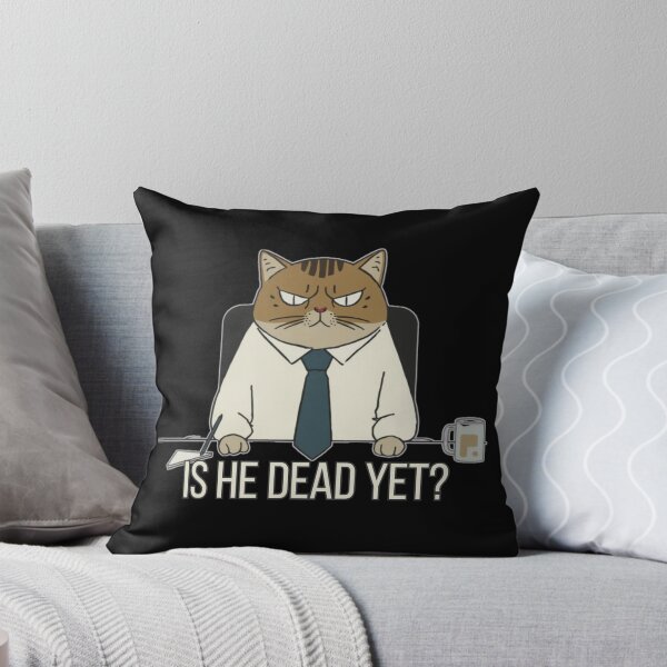 Item preview, Is He Dead Yet Office Cat Meme designed and sold by PROPera-design.
