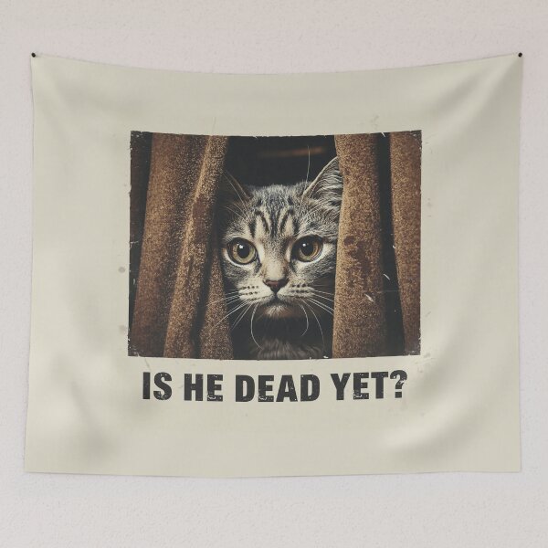 Item preview, Is He Dead Yet Nosy Cat Meme Vintage designed and sold by PROPera-design.