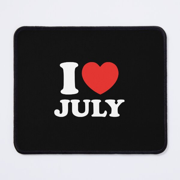 Item preview, I Love July designed and sold by shitpostee.