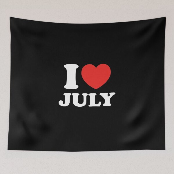 Item preview, I Love July designed and sold by shitpostee.