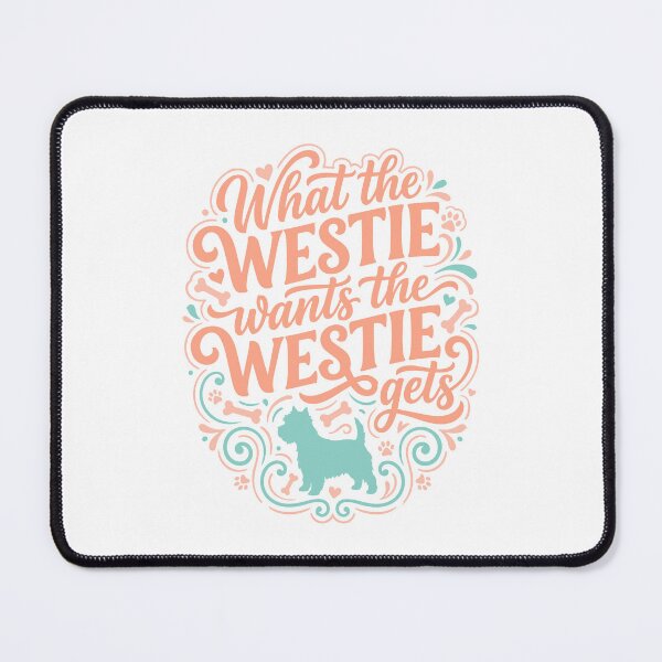 Item preview, What the Westie Wants Westie Gets Funny Dog Mom designed and sold by AntiqueImages.