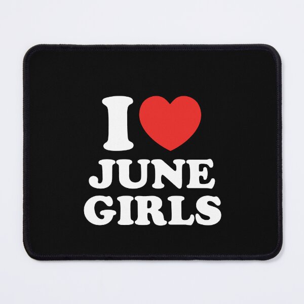 Item preview, I Love June Girls designed and sold by shitpostee.