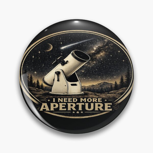 Item preview, Who Needs More Aperture? – Astronomy Design designed and sold by DeepSkyPrints.