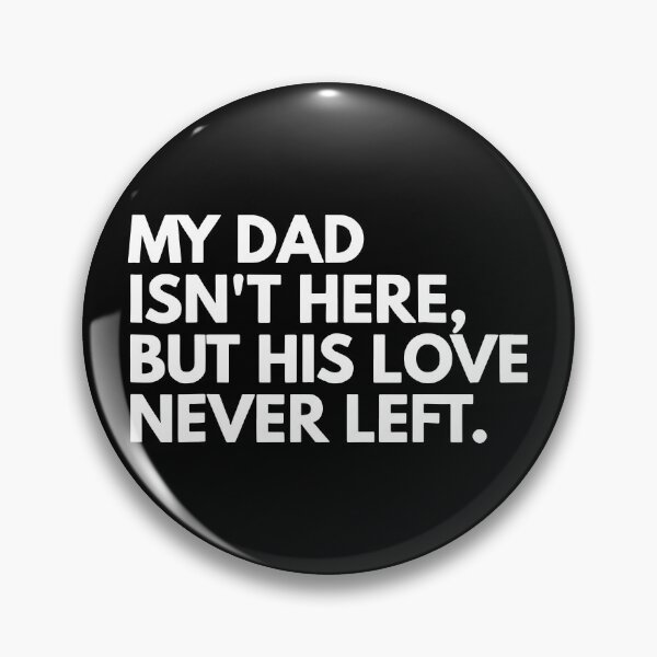 Item preview, My Dad Isn't Here But His Love Never Left designed and sold by kar buncles.