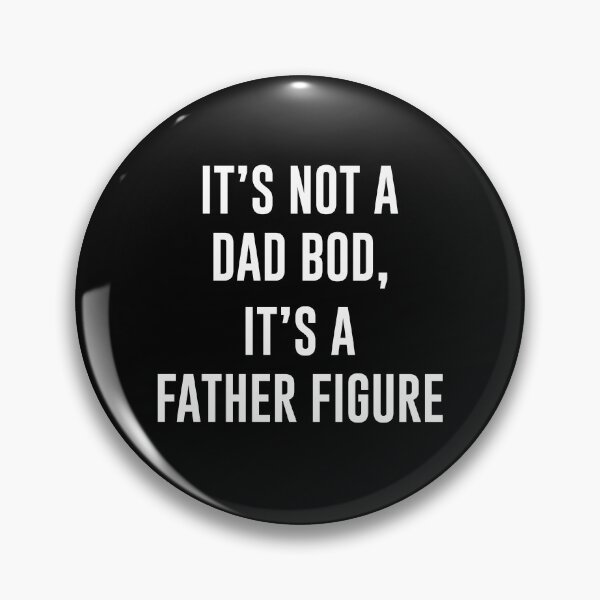 Item preview, It's Not A Dad Bod, It's A Father Figure designed and sold by Muslims_place.