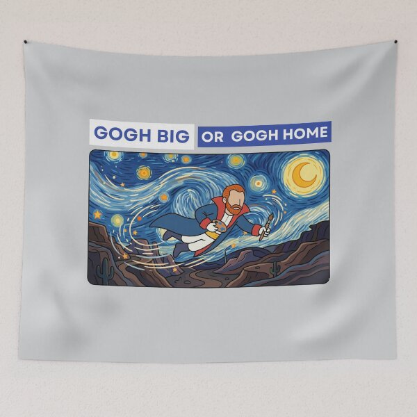 Item preview, Van Gogh : Go Big or Go Home designed and sold by LifeParody.